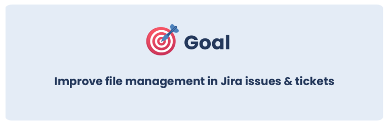 Goal - improve documents management in Jira ticket